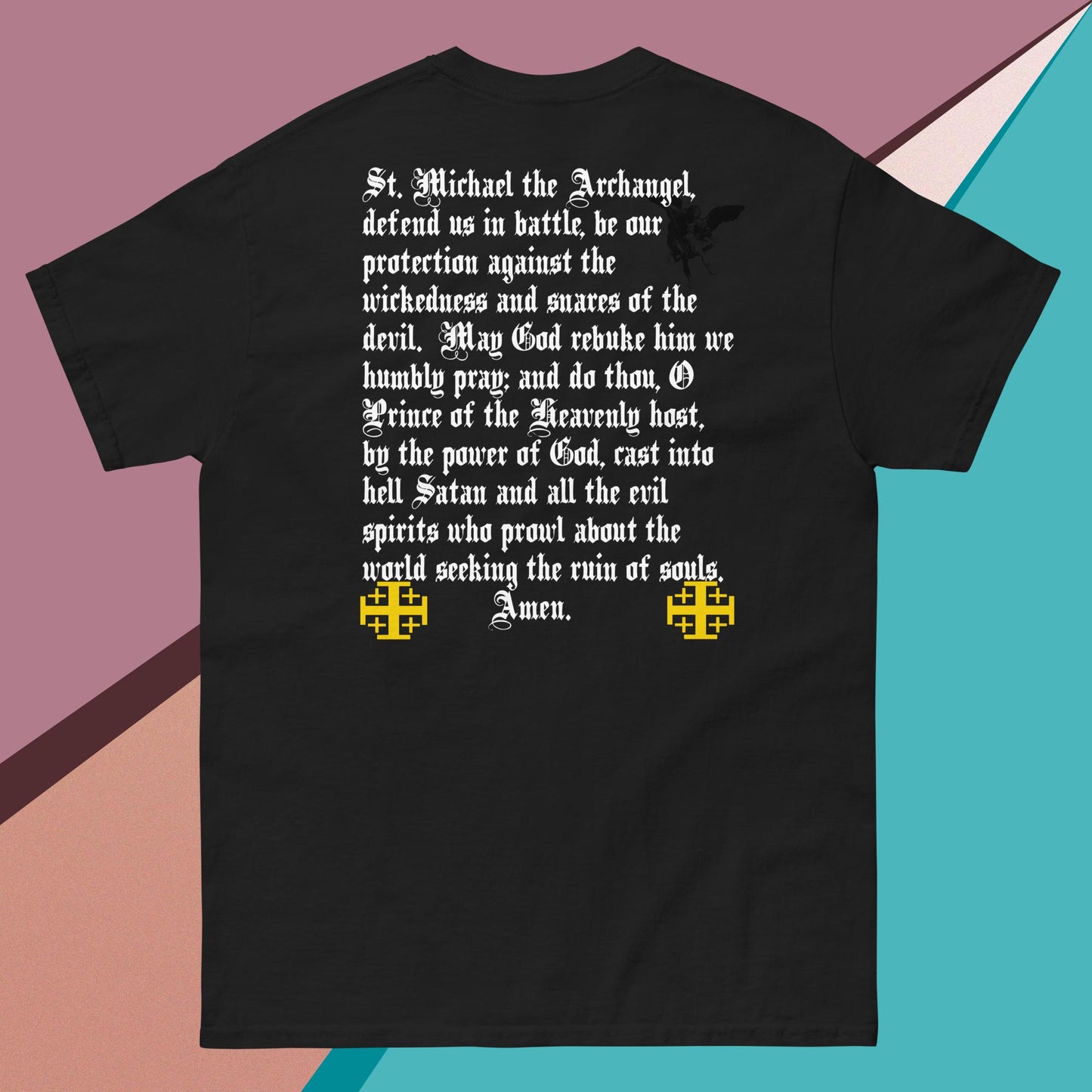 HALLOWED ST.MICHAEL DEFEND US IN BATTLE SHIRT